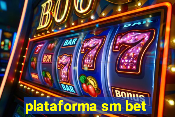 plataforma sm bet